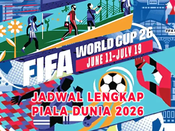 Jadwal Lengkap Piala Dunia 2026