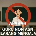 Apakah Guru Non ASN Dilarang Mengajar? Begini Penjelasannya