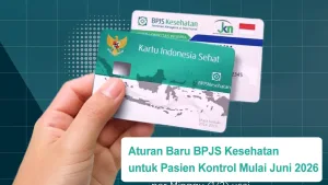Aturan Baru BPJS Kesehatan untuk Pasien Kontrol Mulai Juni 2026