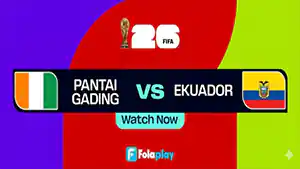 Link Live Streaming Pantai Gading vs Ekuador Piala Dunia 2026 via FolaPlay