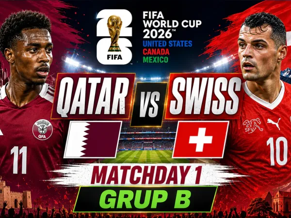 Prediksi Qatar vs Swiss: Matchday 1 Piala Dunia 2026