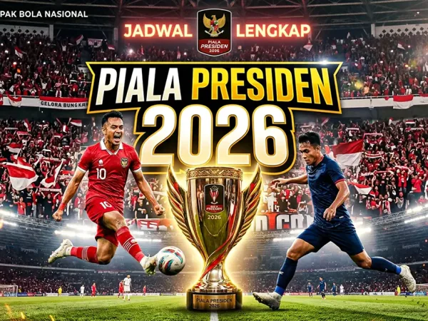 Jadwal Lengkap, Hasil, dan Klasemen Piala Presiden 2026