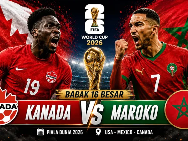 Prediksi Kanada vs Maroko di Babak 16 Besar Piala Dunia 2026
