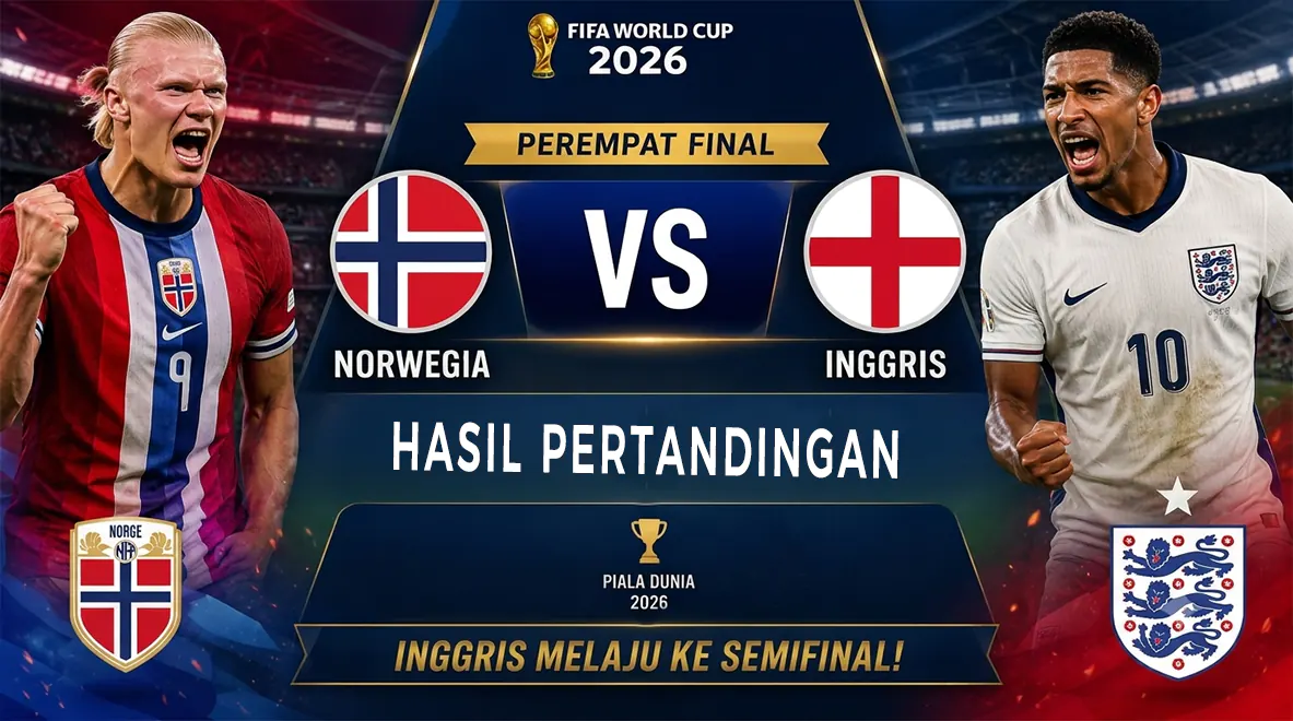 Hasil Norwegia vs Inggris di Babak Perempat Final Piala Dunia 2026