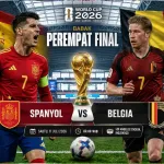 Prediksi Spanyol vs Belgia di Babak Perempat Final Piala Dunia 2026
