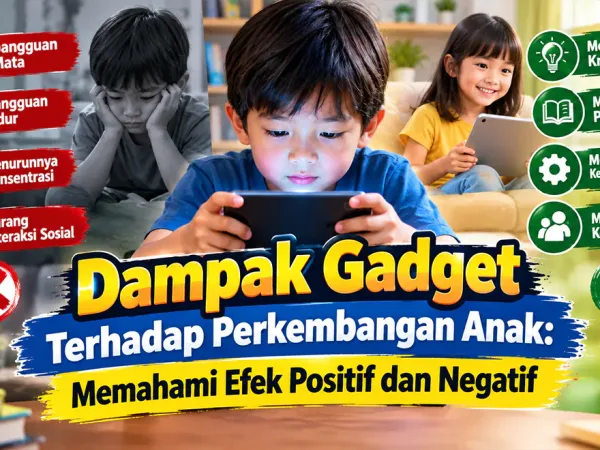 Dampak Gadget Terhadap Perkembangan Anak: Memahami Efek Positif dan Negatif