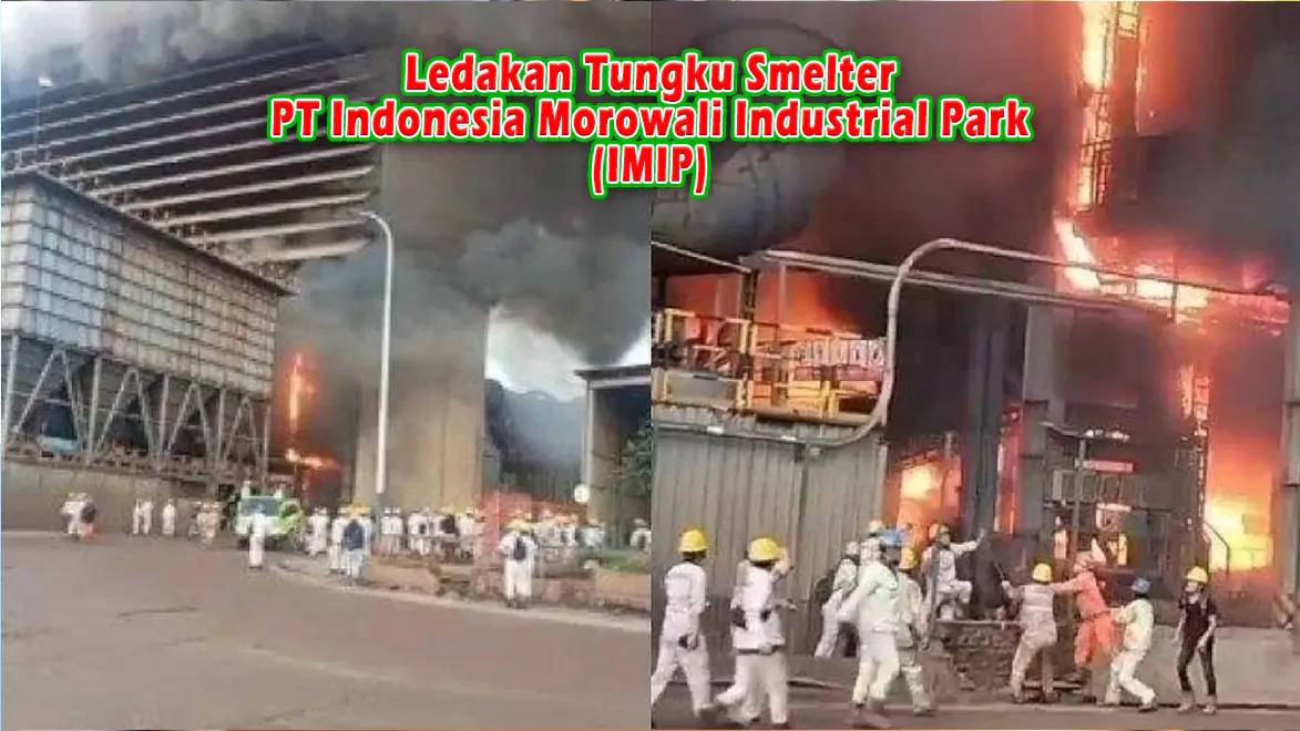 Ledakan Tungku Smelter PT Indonesia Morowali Industrial Park (IMIP)