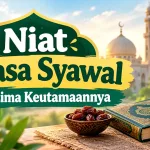 Niat Puasa Syawal dan Lima Keutamaannya
