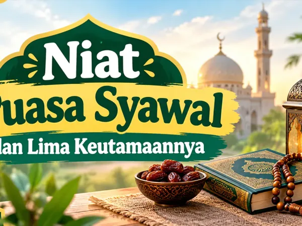 Niat Puasa Syawal dan Lima Keutamaannya