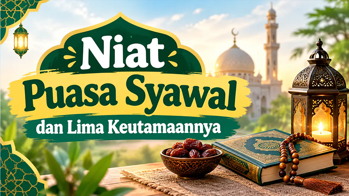 Niat Puasa Syawal dan Lima Keutamaannya