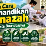Tata Cara Memandikan Jenazah Beserta Doa-doanya