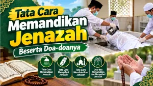 Tata Cara Memandikan Jenazah Beserta Doa-doanya